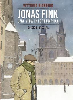 JONAS FINK. UNA VIDA INTERRUMPIDA. ED. INTEGRAL  "EDICIÓN INTEGRAL"