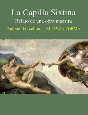 CAPILLA SIXTINA, LA. RELATO DE UNA OBRA MAESTRA.