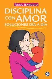 DISCIPLINA CON AMOR. SOLUCIONES DIA A DIA. 