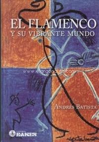 FLAMENCO Y SU VIBRANTE MUNDO, EL