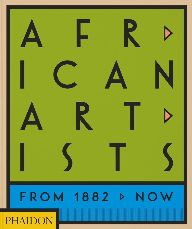 AFRICAN ARTISTS "FROM 1882 TO NOW"