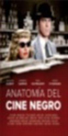 ANATOMIA DEL CINE NEGRO.