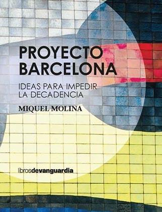 PROYECTO BARCELONA "IDEAS PARA IMPEDIR LA DECADENCIA"