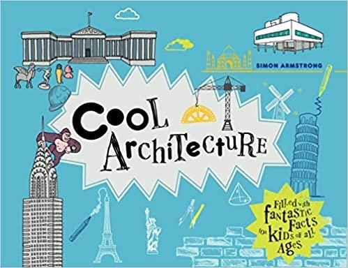 COOL ARCHITECTURE "50 FANTASTIC FACTS FOR KIDS OF ALL AGES"