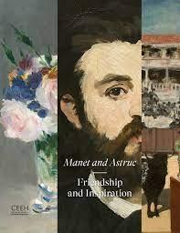 MANET AND ASTRUC. FRIENDSHIP AND INSPIRATION