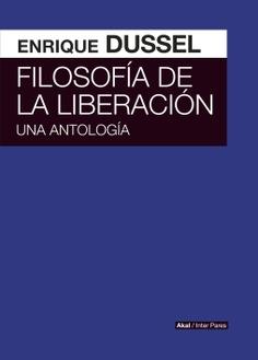 FILOSOFIA DE LA LIBERACION "UNA ANTOLOGIA"