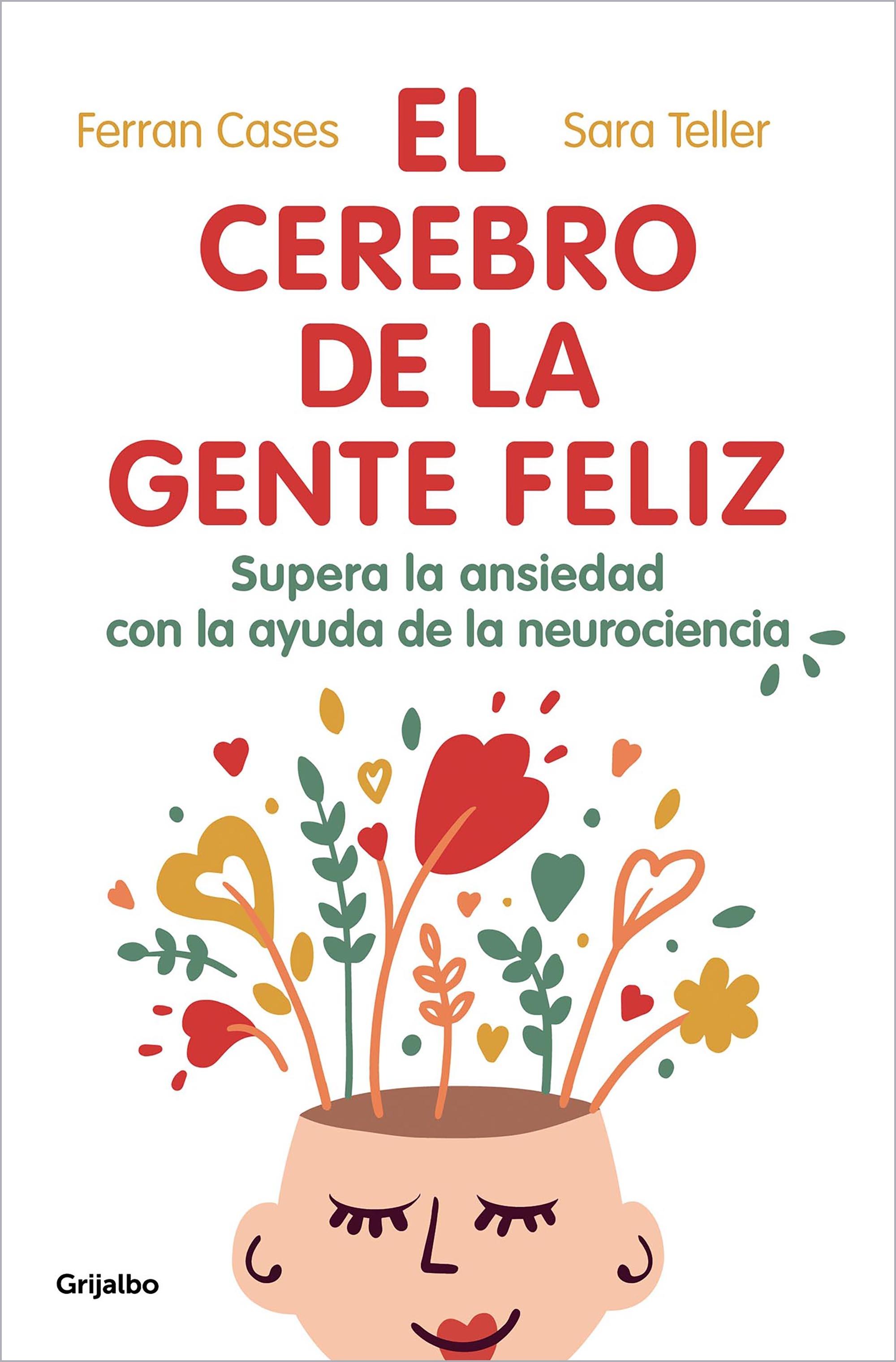 CEREBRO DE LA GENTE FELIZ, EL "SUPERA LA ANSIEDAD CON AYUDA DE LA NEUROCIENCIA"