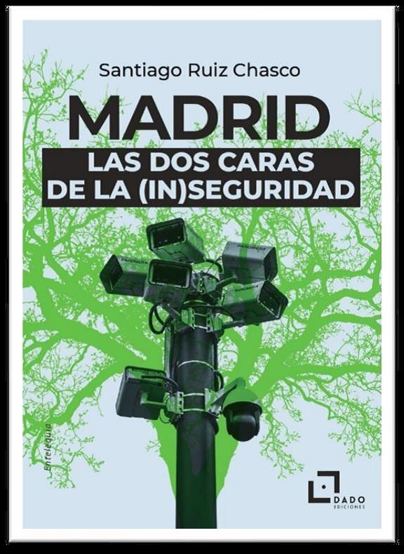 MADRID LAS DOS CARAS DE LA (IN)SEGURIDAD "ANÁLISIS SOCIOLÓ-GICO DE LAS DESIGUALDADES SOCIALES Y LA INSEGURIDAD CIU"