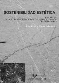 SOSTENIBILIDAD ESTETICA. LAS ARTES Y LAS TRANSFORMACIONES DEL ESPACIO COMUN DEL