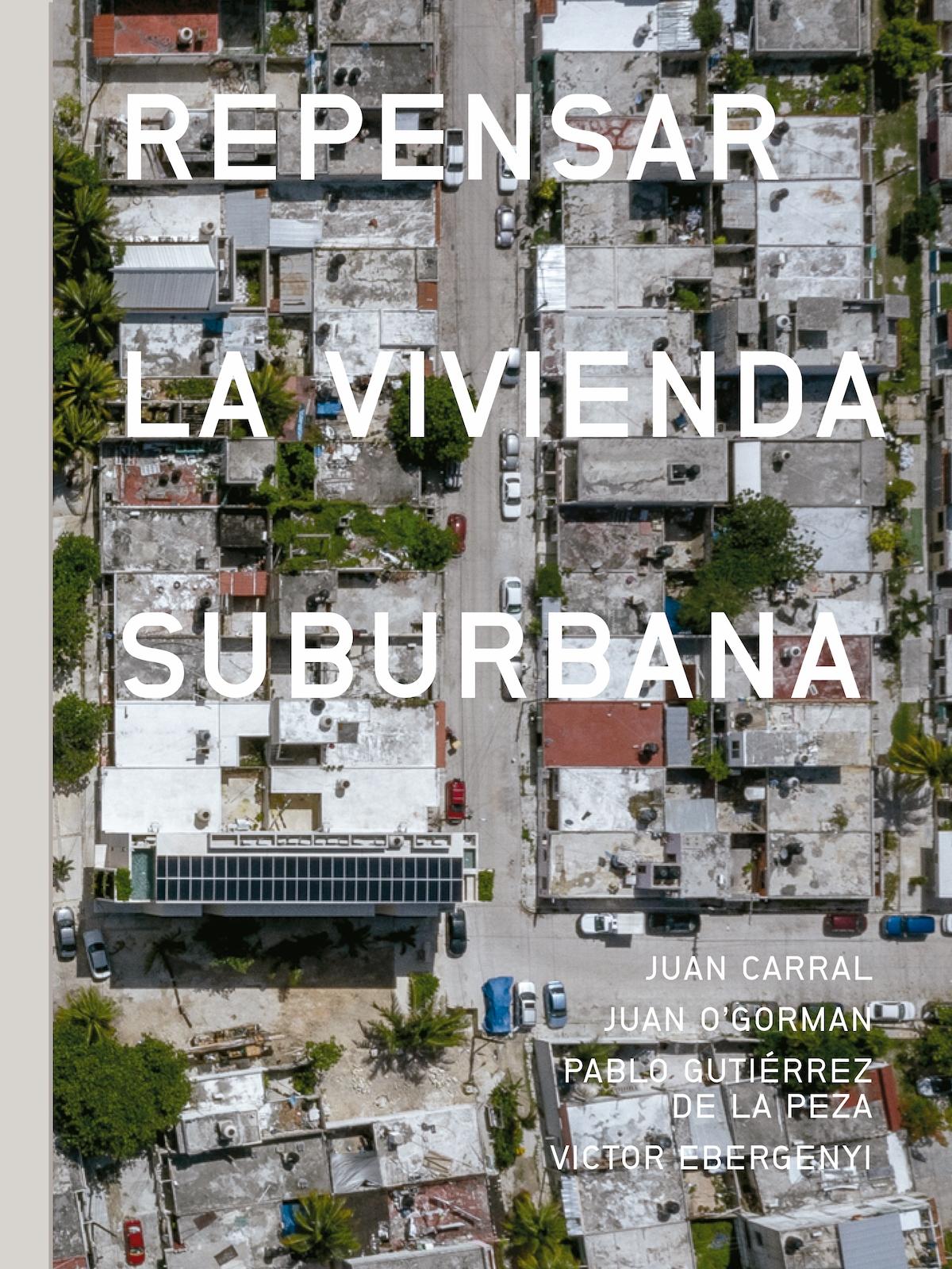 REPENSAR LA VIVIENDA SUBURBANA. 