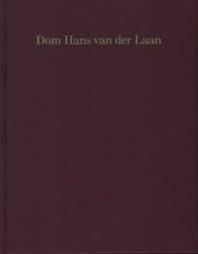 LAAN: DOM HANS VAN DER LAAN. WORKS AND WOORDS. REED....