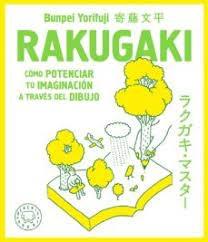 RAKUGAKI. COMO POTENCIAR TU IMAGINACION A TRAVES DEL DIBUJO.