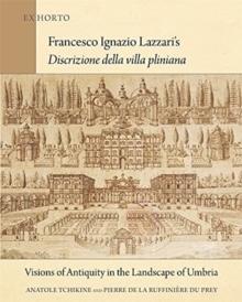 LAZZARIS: FRANCESCO IGNAZIO LAZZARI´S, DISCRIZIONE DELL VILLA PLINIANA. VISIONS OS ANTIQUITY  "LANDSCAPE OF UMBRIA". 