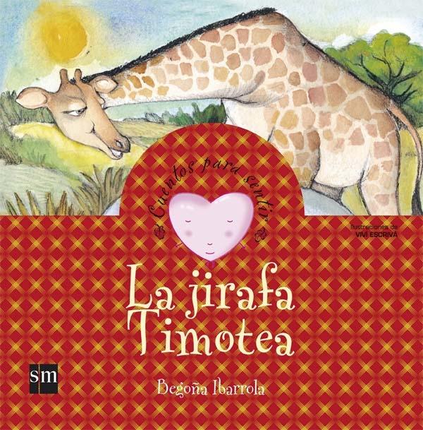 JIRAFA TIMOTEA, LA. UN CUENTO SOBRE EL RECHAZO