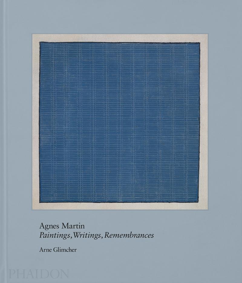 AGNES MARTIN "PAINTINGS, WRITINGS, REMEMBRANCES". 