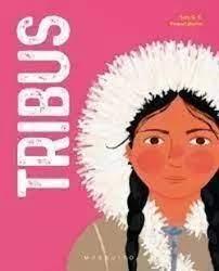 TRIBUS. VIAJE POR ALGUNOS DE LOS PUEBLOS MÁS ASOMBROSOS DE LA TIERRA.
