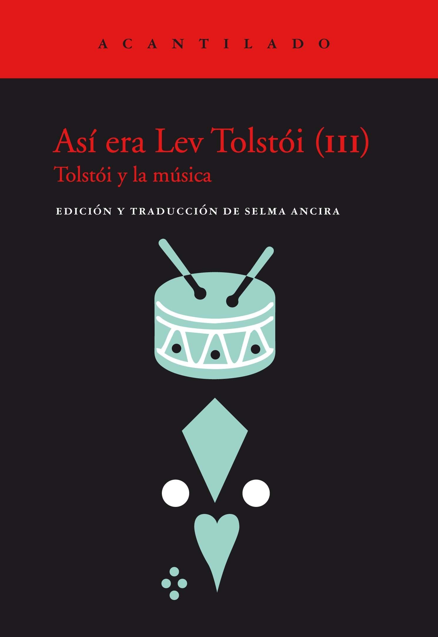 ASÍ ERA LEV TOLSTOI (III). TOLSTOI Y LA MUSICA. 