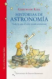 HISTORIAS DE ASTRONOMIA. TODO LO QUE EL CIELO PUEDE CONTARNOS