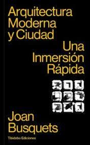 ARQUITECTURA MODERNA Y CIUDAD "UNA INMERSION RAPIDA". 