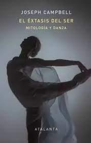 EXTASIS DEL SER, EL. MITOLOGIA Y DANZA