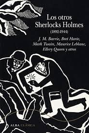 OTROS SHERLOCKS HOLMES (1892-1944), LOS. ANTOLOGIA. 