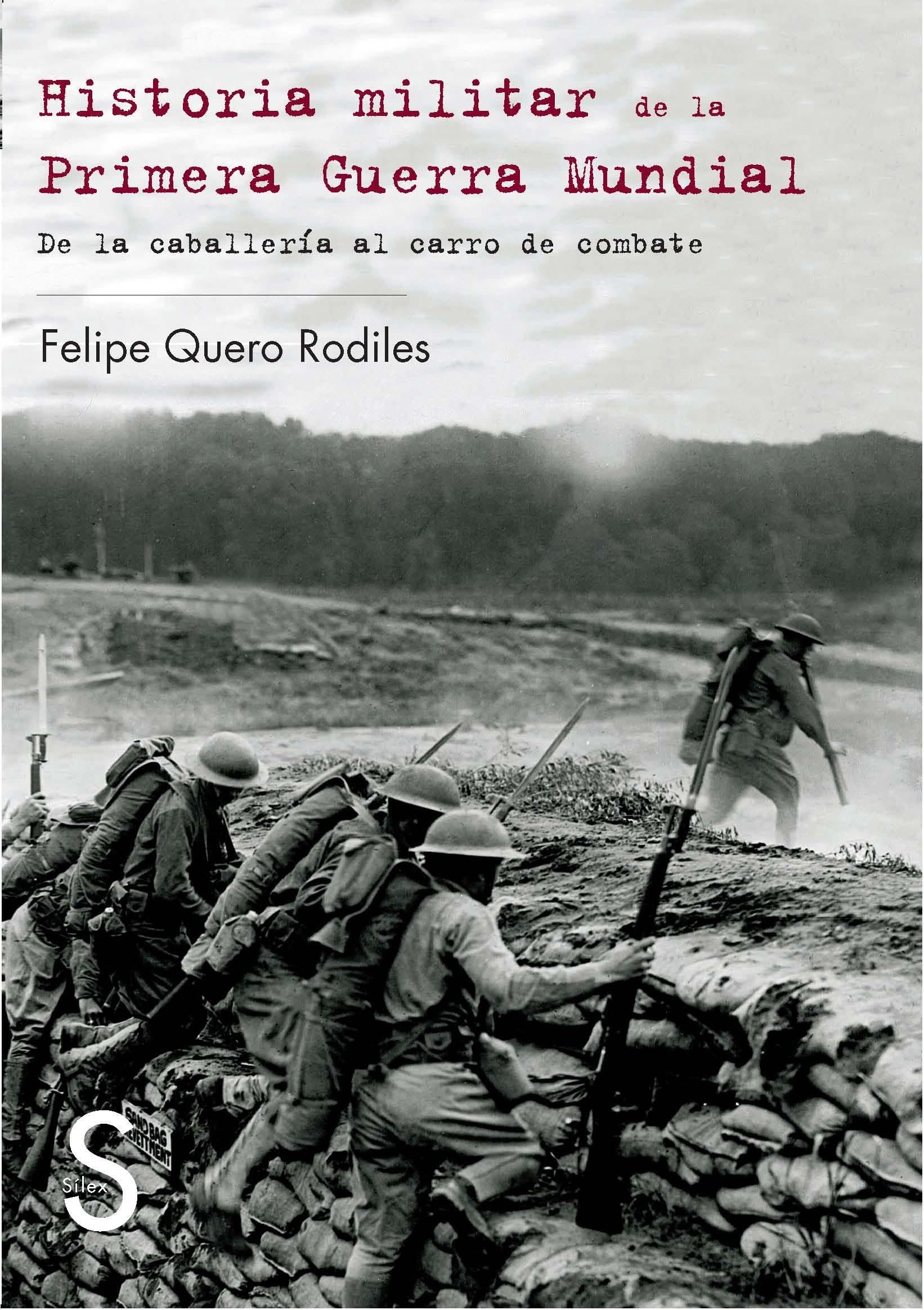 HISTORIA MILITAR DE LA PRIMERA GUERRA MUNDIAL "DE LA CABALLERIA AL CARRO DE COMBATE"