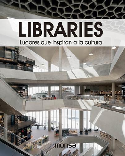 LIBRARIES. LUGARES QUE INSPIRAN A LA CULTURA.