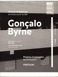 BYRNE: GUIA DE ARQUITETURA. GONÇALO BYRNE PORTUGAL / ARCHITECTURAL GUIDE