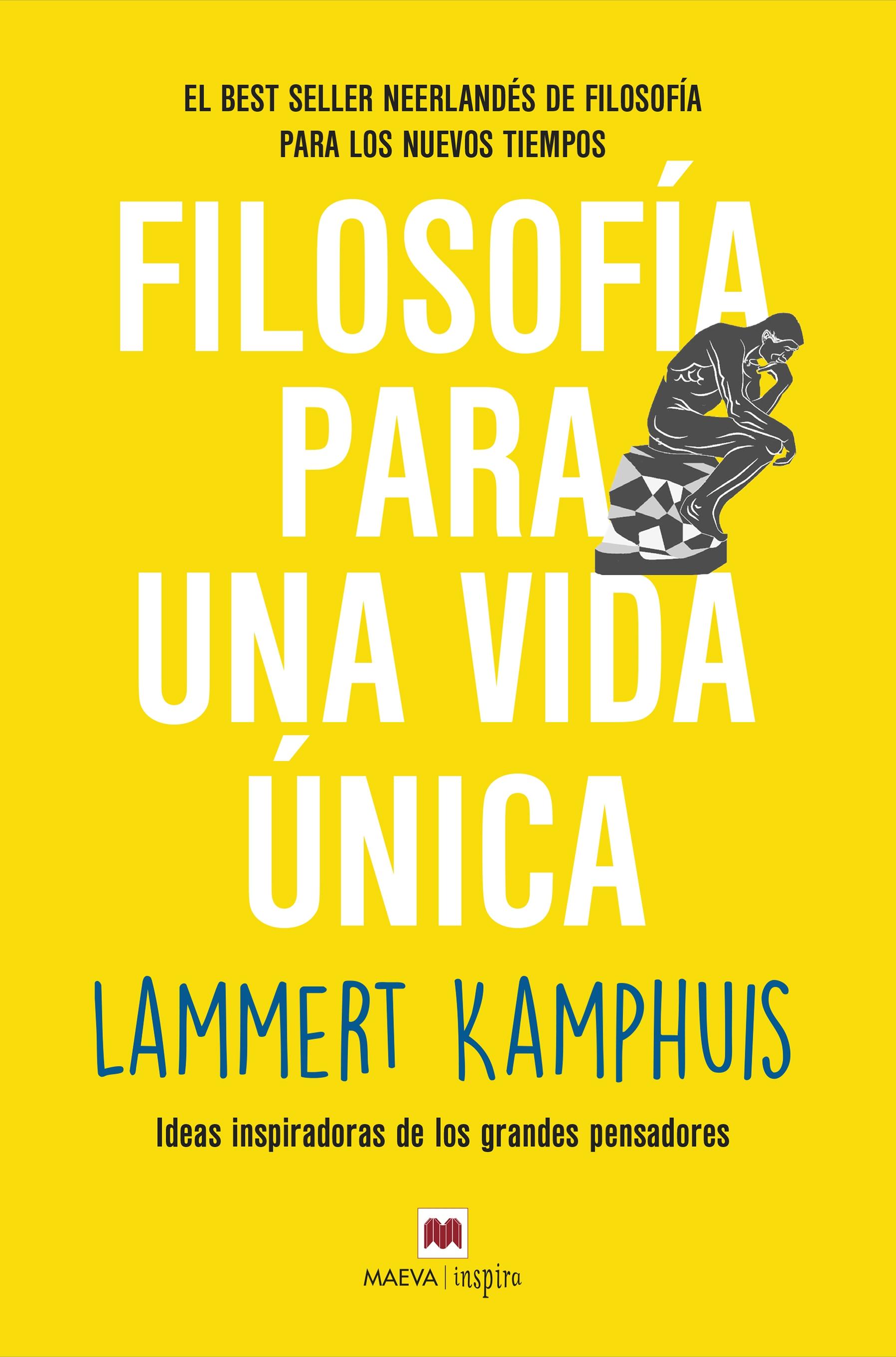 FILOSOFÍA PARA UNA VIDA ÚNICA "IDEAS INSPIRADORAS DE LOS GRANDES PENSADORES".