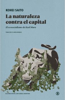 NATURALEZA CONTRA EL CAPITAL, LA. EL ECOSOCIALISMO DE KARL MARX. 