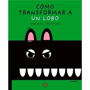 COMO TRANSFORMAR A UN LOBO