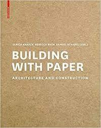 BUILDING WITH PAPER. ARCHITECTURE ANS CONSTRUCTION.