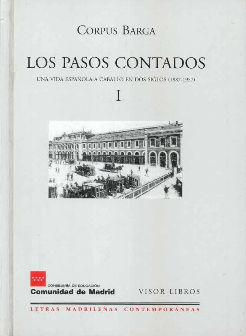 PASOS CONTADOS, LOS. I . UNA VIDA ESPAÑOLA A CABALLO EN DOS SIGLOS (1887-1957)