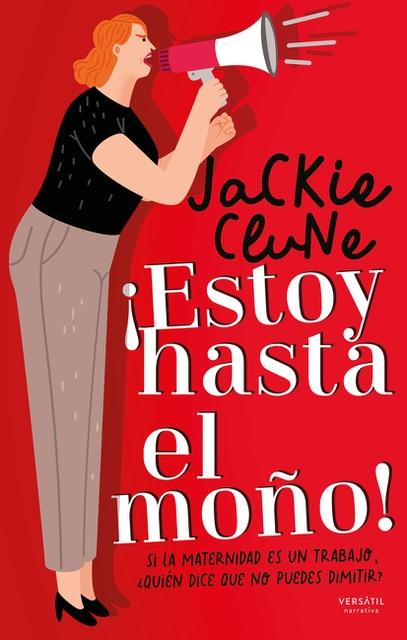 ¡ESTOY HASTA EL MOÑO! "SI LA MATERNIDAD ES UN TRABAJO, ¿QUIÉN DICE QUE NO PUEDES DIMITIR?"