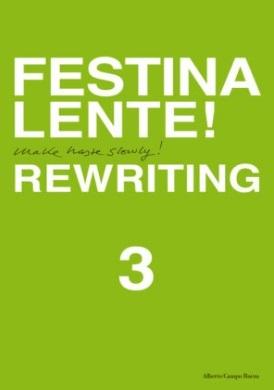 FESTINA LENTE! REWRITING 3. 