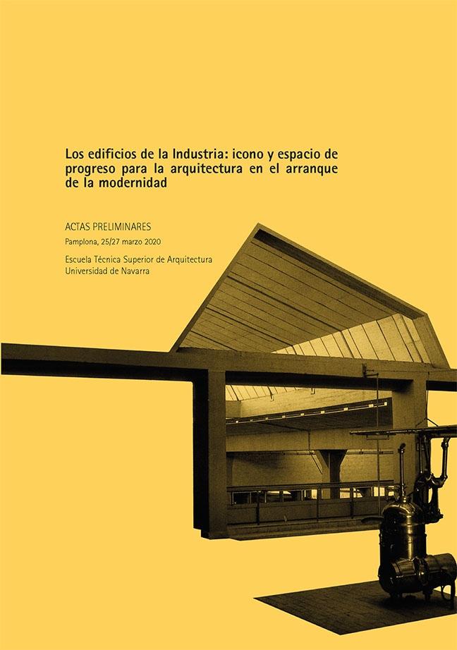 EDIFICIOS DE LA INDUSTRIA. ICONO Y ESPACIO, LOS "ICONO Y ESPACIO DE PROGRESO PARA LA ARQUITECTURA EN EL ARRANQUE DE LA MODERNIDAD"