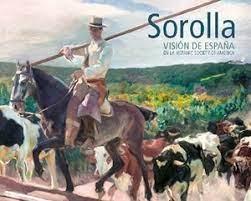 SOROLLA. VISION DE ESPAÑA EN LA HISPANIC SOCIETY OF AMERICA