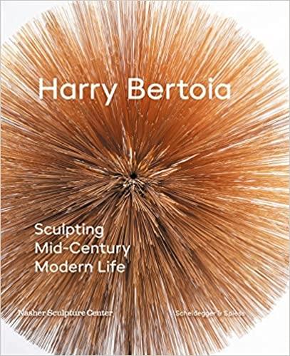 HARRY BERTOIA. SCULPTING MID-CENTURY MODERN LIFE. 