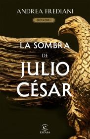 SOMBRA DE JULIO CESAR, LA  "SERIE DICTATOR 1". 