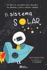 SISTEMA SOLAR, EL "UN LIBRO EN ACORDEON PARA DESCUBRIR LOS PLANETAS Y OTROS CUERPOS CELESTES". 