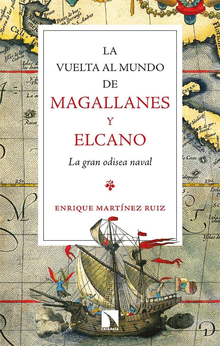 VUELTA AL MUNDO DE MAGALLANES Y ELCANO, LA. LA GRAN ODISEA NAVAL