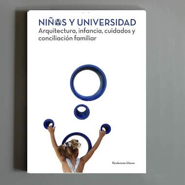 NIÑ@S Y UNIVERSIDAD. ARQUITECTURA, INFANCIA, CUIDADOS Y CONCILIACION FAMILIAR. 