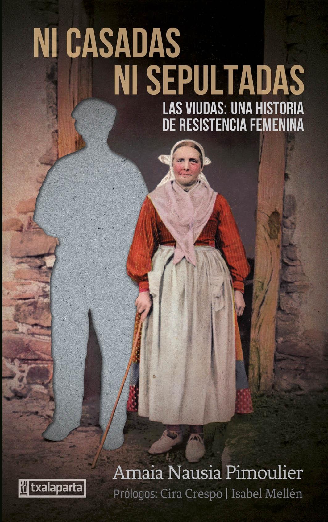 NI CASADAS NI SEPULTADAS "LAS VIUDAS : UNA HISTORIA DE RESISTENCIA"