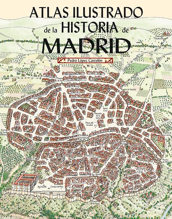 ATLAS ILUSTRADO DE LA HISTORIA DE MADRID. 