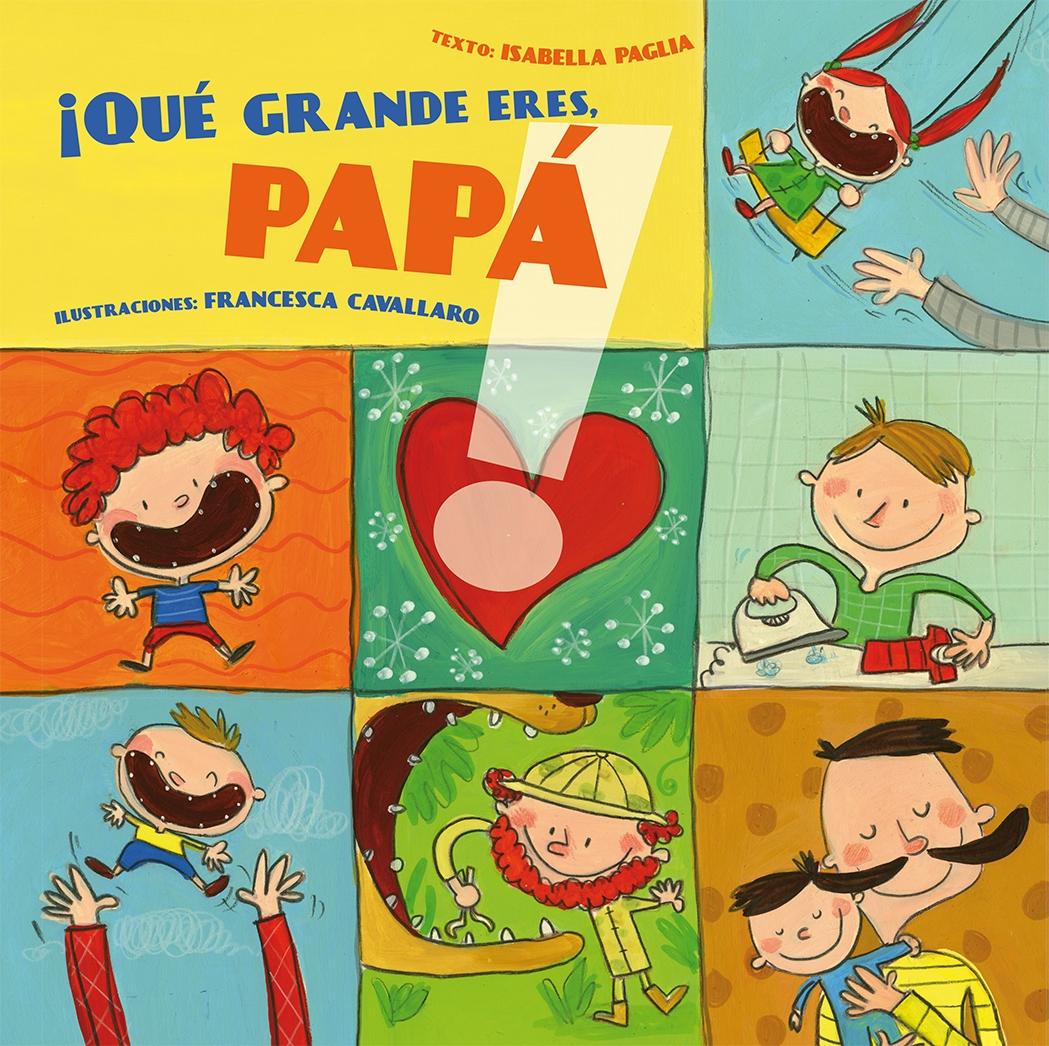 ¡QUE GRANDE ERES PAPA!