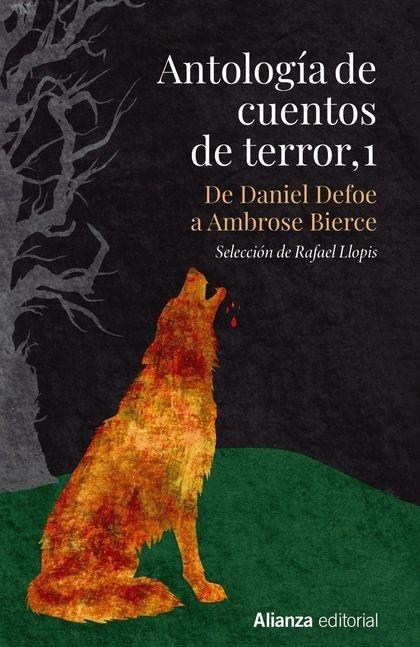 ANTOLOGÍA DE CUENTOS DE TERROR ,1. "DE DANIEL DEFOE A AMBROSE BIERCE."