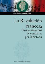 REVOLUCION FRANCESA, LA. DOSCIENTOS AÑOS DE COMBATES POR LA HISTORIA. 