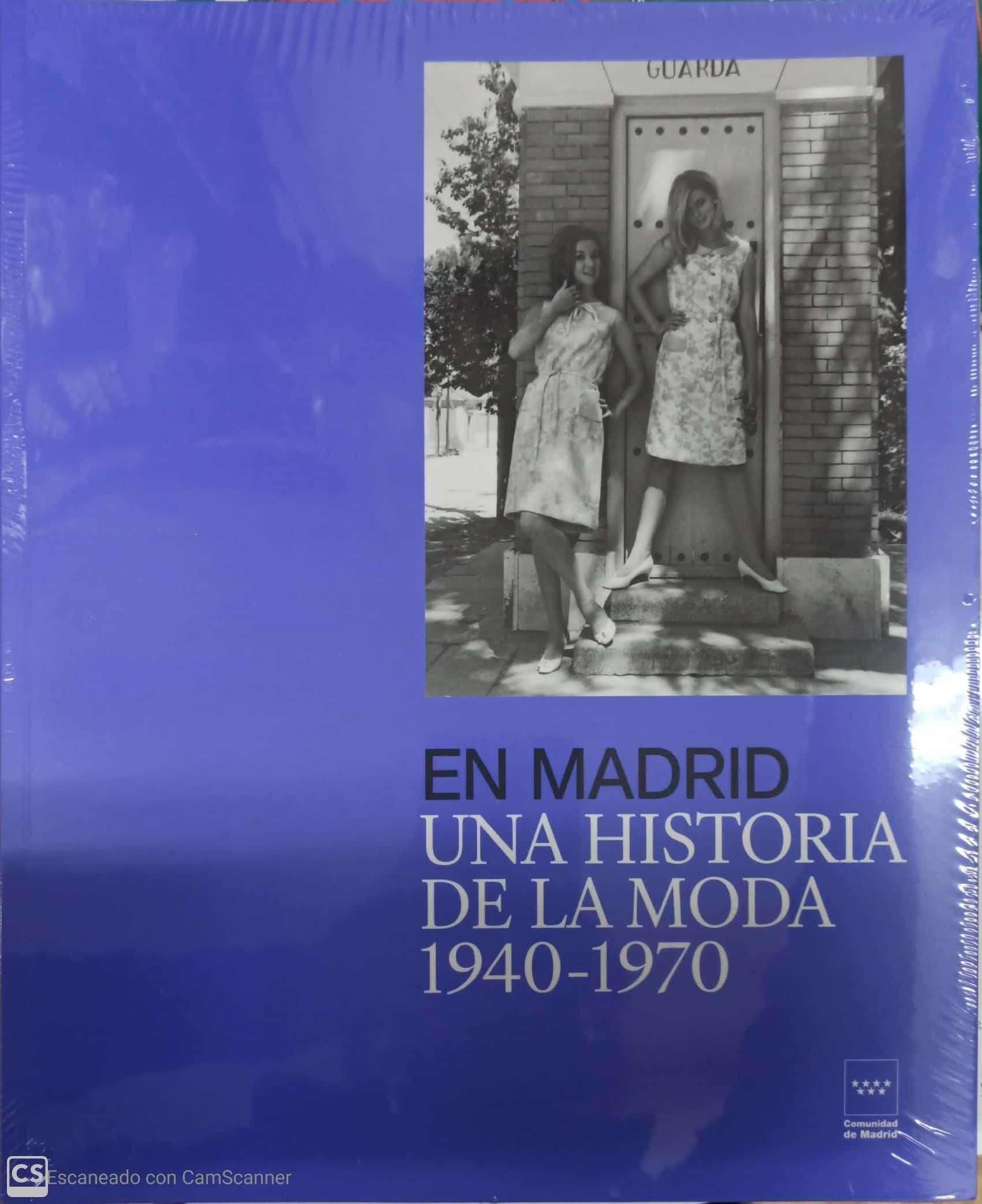 EN MADRID.UNA HISTORIA DE MODA (1940-1970). 