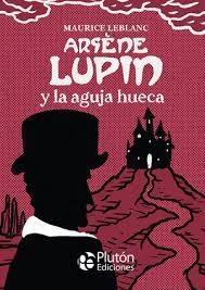 ARSENE LUPIN Y LA AGUJA HUECA.