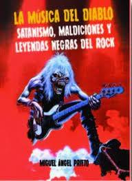 MUSICA DEL DIABLO, LA "SATANISMOS, MALDICIONES Y LEYENDAS DEL ROCK". 